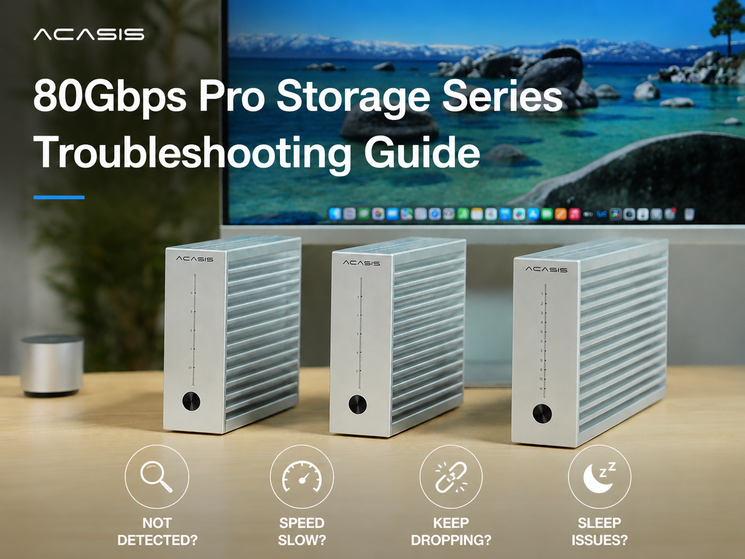 ACASIS 80Gbps Pro Storage Series: Troubleshooting Guide